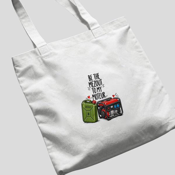 Be The Mezout To My Moteur Tote Bag