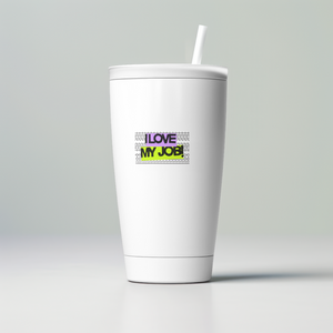 I Love My Job! Skinny Tumbler