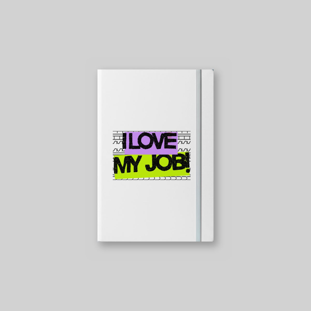 I Love My Job! Notebook