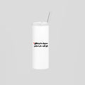 مديرك ما بينطاق؟ Skinny Tumbler