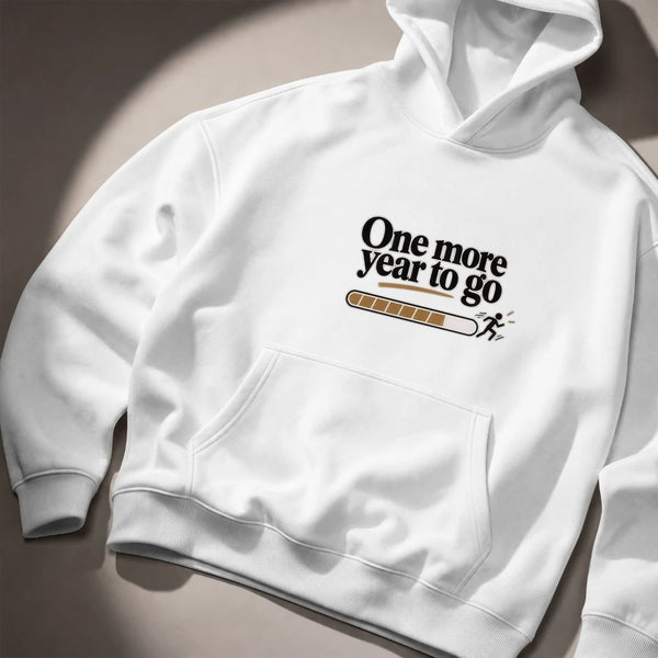 One More Year To Go Hoodie
