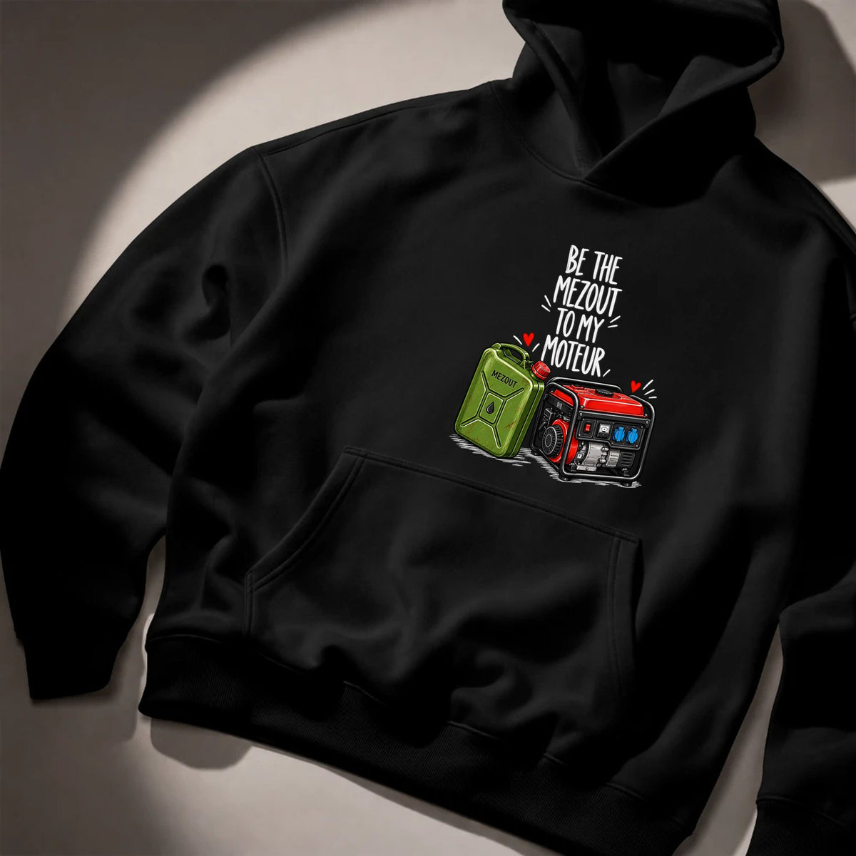 Be The Mezout To My Moteur Hoodie