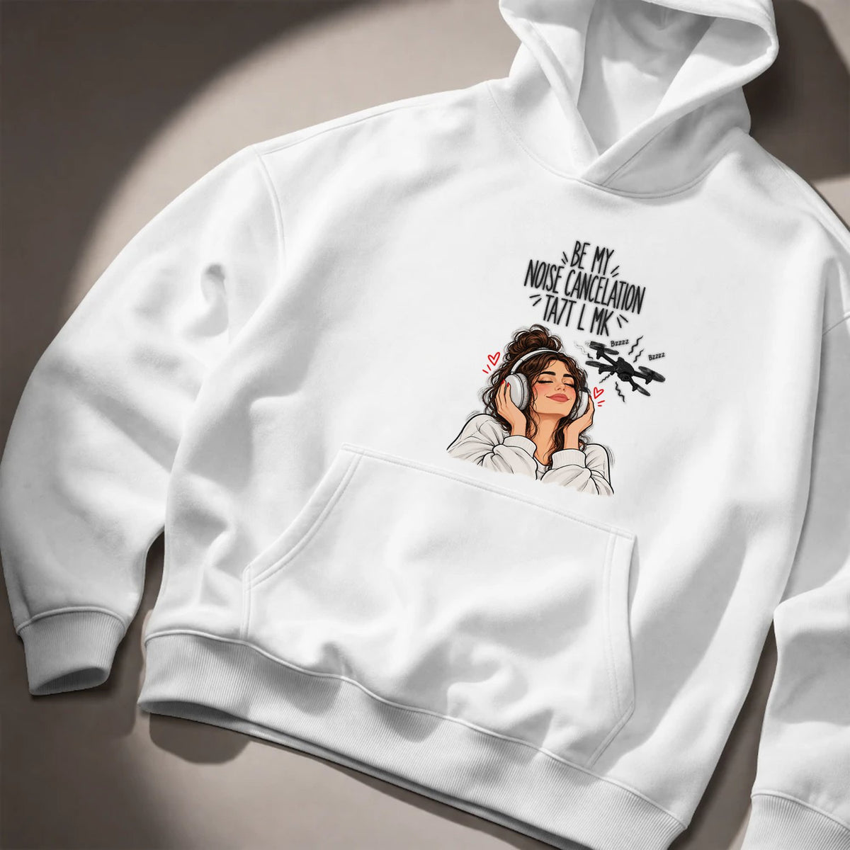 Be My Noise Cancelation Ta7t L MK Hoodie
