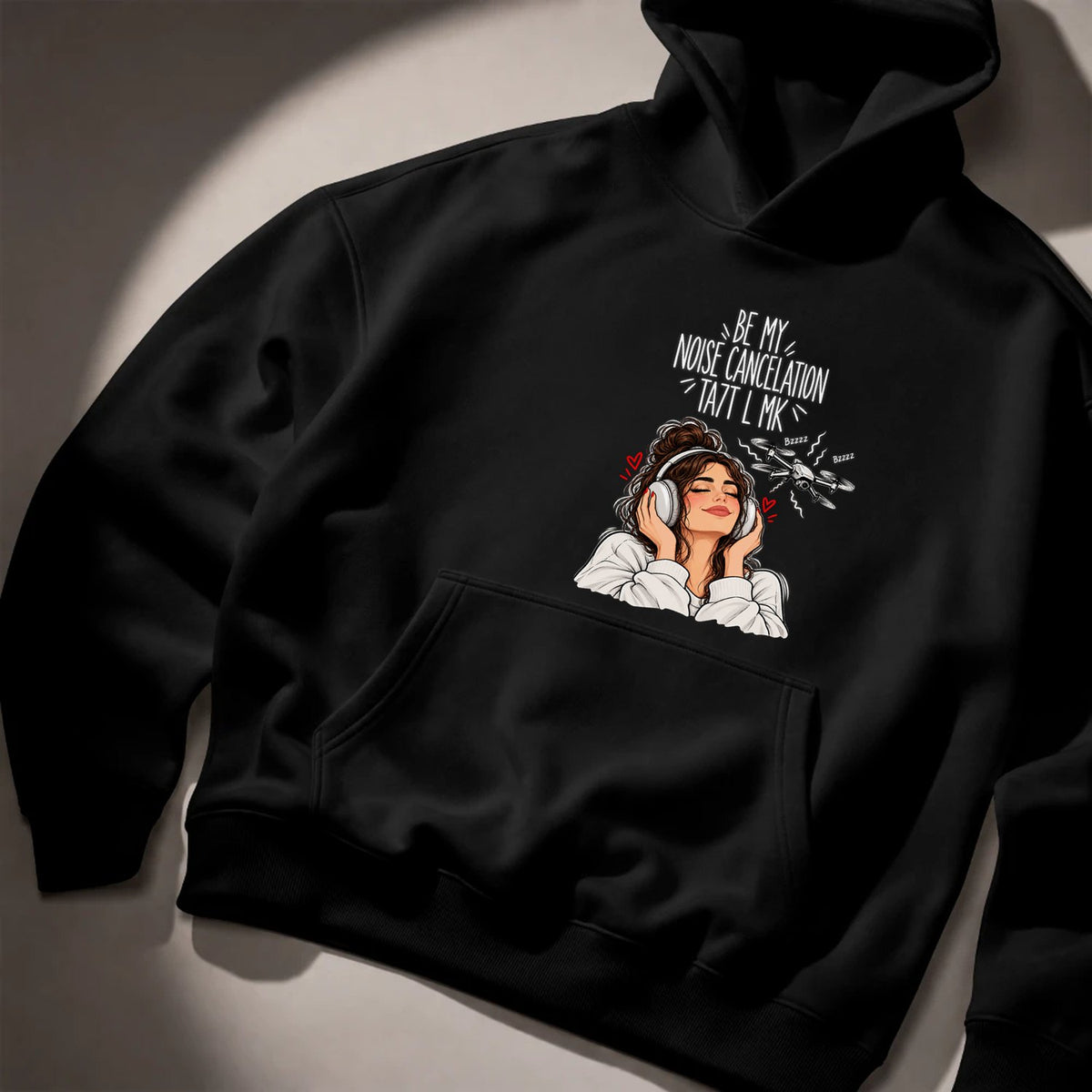 Be My Noise Cancelation Ta7t L MK Hoodie