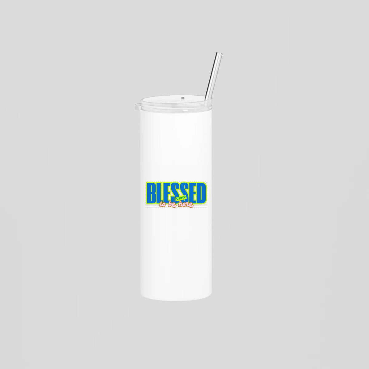Blessed Very To Be Here Skinny Tumbler
