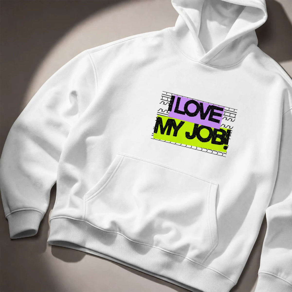 I Love My Job! Hoodie