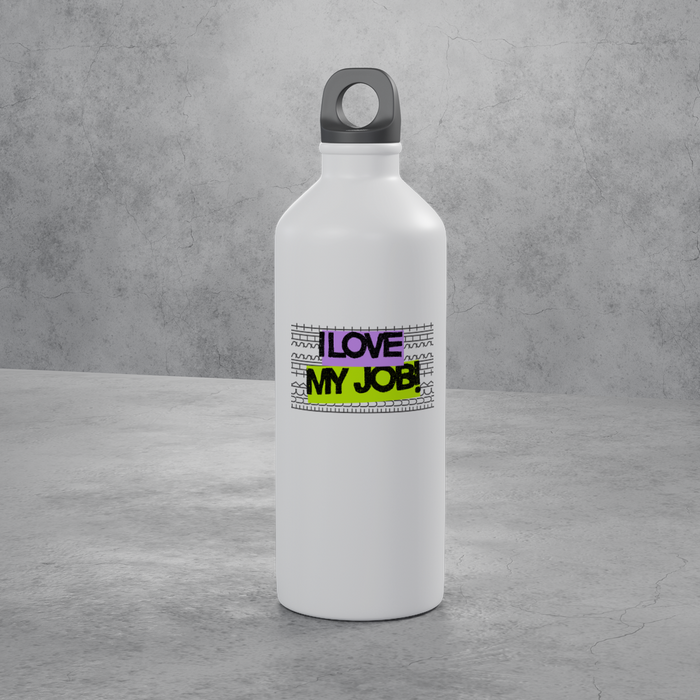 I Love My Job! Stainless Bottle