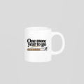 One More Year To Go Mug by SALBÉ