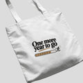 One More Year To Go Tote Bag by SALBÉ